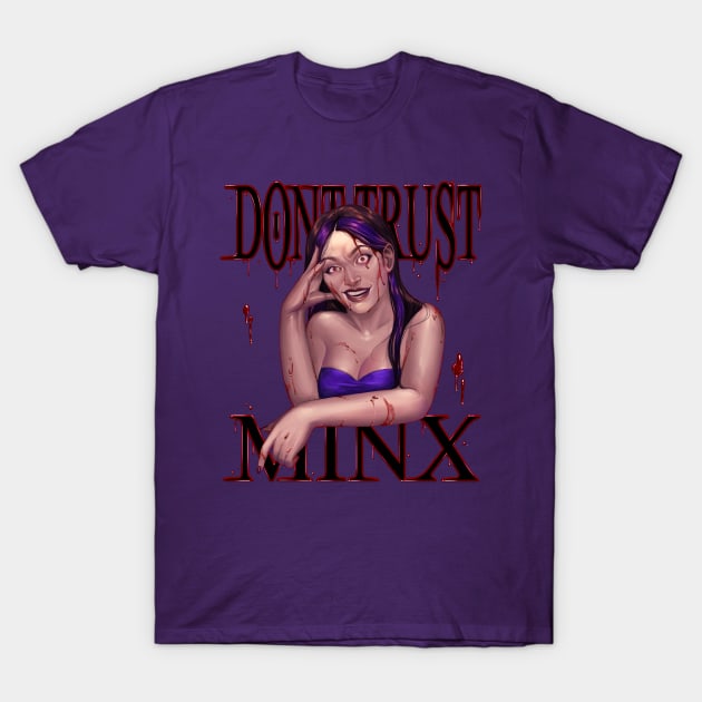 Don't Trust Minx T-Shirt by TheRPGMinx